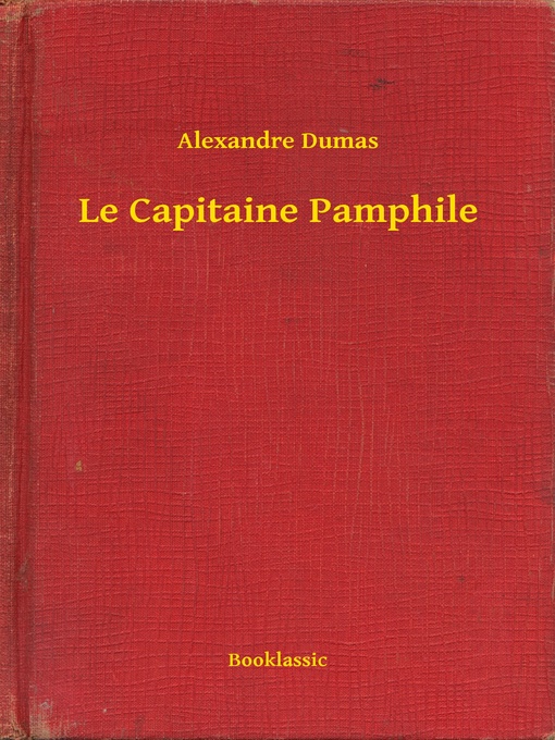 Title details for Le Capitaine Pamphile by Alexandre Dumas - Available